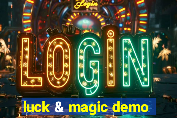 luck & magic demo